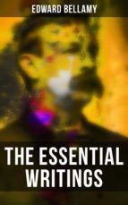 Portada de The Essential Writings of Edward Bellamy (Ebook)