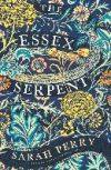 The Essex Serpent . Longlisted Women's Prize FIction 2017