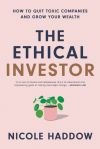 The Ethical Investor: How to Quit Toxic Companies and Grow Your Wealth