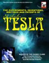 The Experiments, Inventions, Writings and Patents of Nikola Tesla: Master of the Cosmic Flame