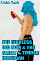 Portada de The Fearless Old Man & The Sweet & Tender Hooligan (Ebook)