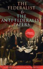 Portada de The Federalist & The Anti-Federalist Papers: Complete Collection (Ebook)