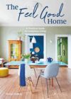 The Feel Good Home: A Practical Guide to Conscious Living