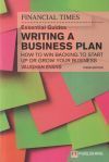 The Financial Times Essential Guide to Writing a Business Plan