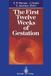 The First Twelve Weeks of Gestation