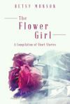 The Flower Girl: A Compilation of Short Stories