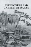 The Flowers and Gardens Of Japan