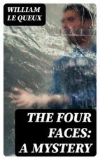 Portada de The Four Faces: A Mystery (Ebook)