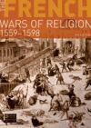The French Wars of Religion, 1559-1598