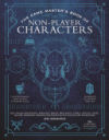 The Game Master's Book of Non-Player Characters: 500+ Unique Bartenders, Brawlers, Mages, Merchants, Royals, Rogues, Sages, Sailors, Warriors, Weirdos