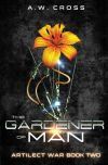 The Gardener of Man