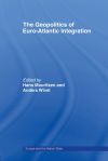 The Geopolitics of Euro-Atlantic Integration