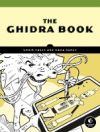 The Ghidra Book: The Definitive Guide