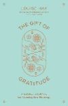 The Gift of Gratitude: A Guided Journal for Counting Your Blessings