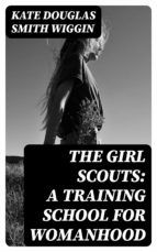 Portada de The Girl Scouts: A Training School for Womanhood (Ebook)