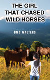 The Girl that Chased Wild Horses