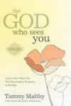 The God Who Sees You: Look to Him When You Feel Discouraged, Forgotten, or Invisible