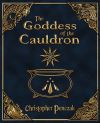 The Goddess of the Cauldron