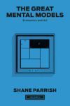 The Great Mental Models, Volume 4: Economics and Art