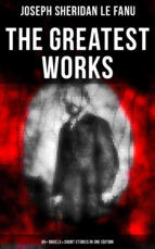 Portada de The Greatest Works of Sheridan Le Fanu (65+ Novels & Short Stories in One Edition) (Ebook)