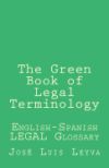 The Green Book of Legal Terminology: English-Spanish Legal Glossary