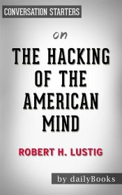Portada de The Hacking of the American Mind: by Robert Lustig? | Conversation Starters (Ebook)