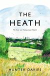 The Heath: My Year on Hampstead Heath