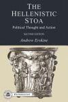 The Hellenistic Stoa: Political Thought and Action
