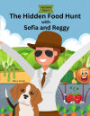 The Hidden Food Hunt with Sofia and Reggy