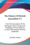 The History of British Journalism V1: Fr