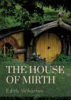 The House of Mirth: a 1905 Novel by the American Author Edith Wharton. It Tells the Story of Lily Bart, a Well-born But Impoverished Woman