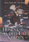 The Husky and His White Cat Shizun: Erha He Ta de Bai Mao Shizun (Novel) Vol. 3