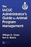 The IACUC Administrator's Guide
