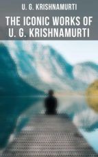 Portada de The Iconic Works of U. G. Krishnamurti (Ebook)