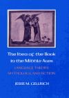 The Idea of the Book in the Middle Ages: Language Theory, Mythology, and Fiction