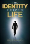 The Identity Driven Life