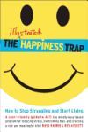 The Illustrated Happiness Trap: How to Stop Struggling and Start Living