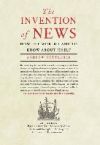 The Invention of News: How the World Came to Know about Itself