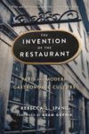 The Invention of the Restaurant: Paris and Modern Gastronomic Culture