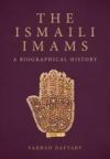 The Ismaili Imams: A Biographical History