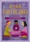 The Junior Tarot Reader's Handbook: A Kid's Guide to Reading Cards