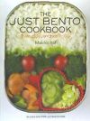 The Just Bento Cookbook: Everyday Lunches to Go