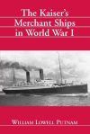 The Kaiserâ€™s Merchant Ships in World War I