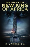 Portada de The Rise of the New King of Africa