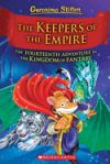 The Keepers of the Empire (Geronimo Stilton and the Kingdom of Fantasy #14), 14: The Keepers of the Empire (Geronimo Stilton and the Kingdom of Fantas