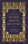 The Key to the Tarot: The Official Companion to the World Famous Original Rider Waite Tarot Deck