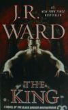 The King: A Novel of the Black Dagger Brotherhood