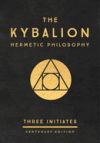 The Kybalion: Centenary Edition