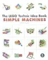 The LEGO Technic Idea Book: Simple Machines