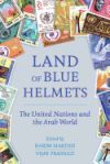 The Land of Blue Helmets: The United Nations and the Arab World